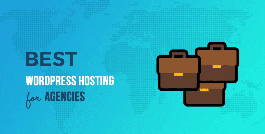 Best WordPress Hosting for Agencies